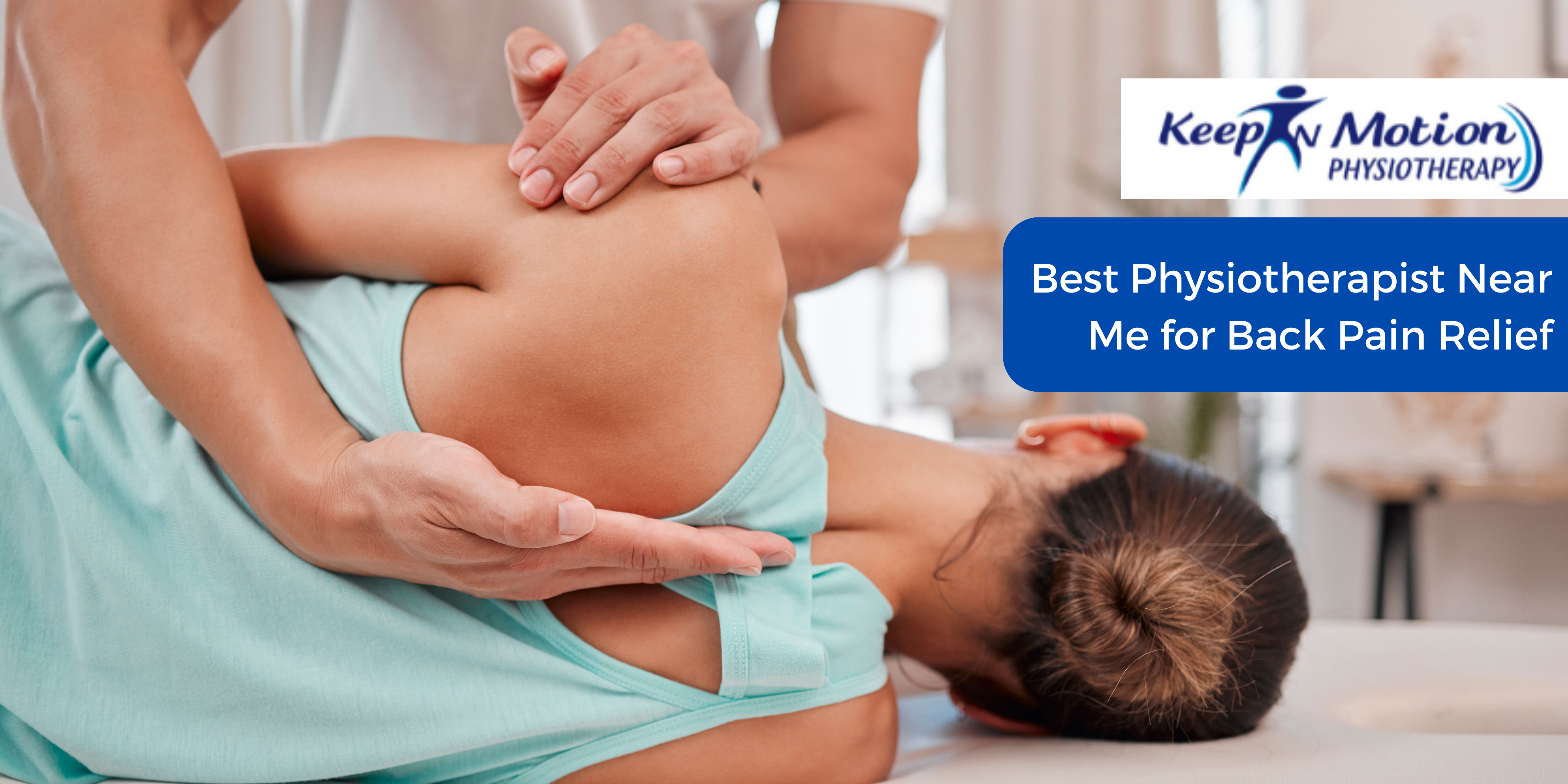 Best Physiotherapist Near Me for Back Pain Relief